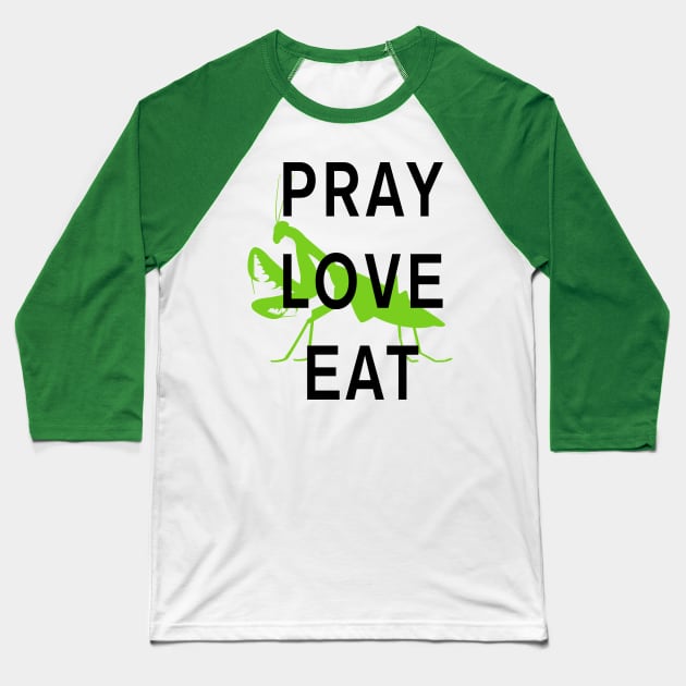 Pray Love Eat Baseball T-Shirt by jonah block